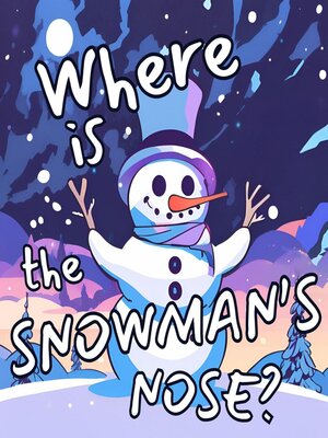 cover image of Where is the Snowman's Nose?